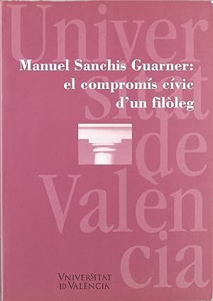 Bild des Verkufers fr Manuel Sanchis Guarner: el comproms cvic d'un filleg zum Verkauf von Imosver