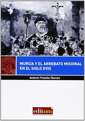 Image du vendeur pour Murcia y el arrebato misional en el siglo xviii mis en vente par Imosver