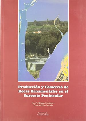 Imagen del vendedor de Produccin y comercio de rocas ornamentales en el suroeste p a la venta por Imosver