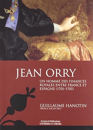 Seller image for Jean Orry, un homme des finances royales entre France et Espagne (1701-1705) for sale by Imosver