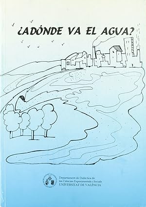 Imagen del vendedor de A dnde va el agua? a la venta por Imosver