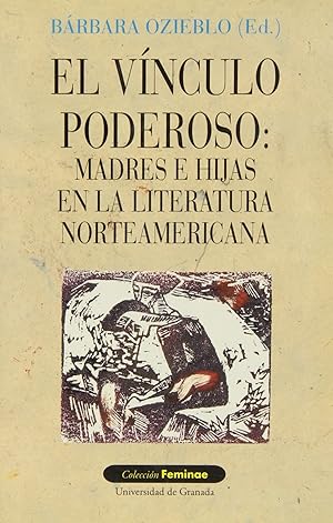 Seller image for El vnculo poderoso : madres e hijas en la literatura nortea for sale by Imosver