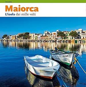 Mallorca: l'isola dai mille volti