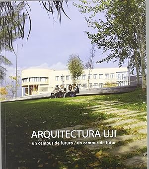 Image du vendeur pour Arquitectura UJI: un campus de futuro = un campus de futur mis en vente par Imosver