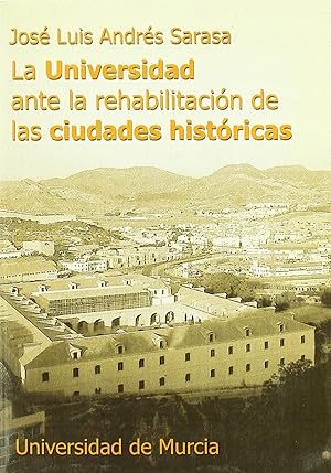 Seller image for Universidad ante la rehabilitacion de las ciudades historica for sale by Imosver