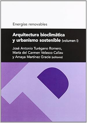 Imagen del vendedor de ARQUITECTURA BIOCLIMTICA Y URBANISMO SOSTENIBLE Vol.I a la venta por Imosver