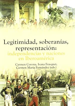 Imagen del vendedor de Legitimidad, soberanas, representacin : independencias y n a la venta por Imosver