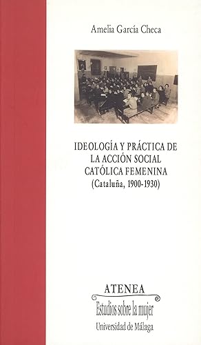 Seller image for Ideologa y prctica de la accin social catlica femenina ( for sale by Imosver