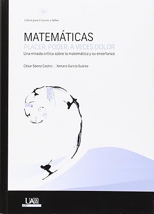 Seller image for Matemticas : placer, poder, a veces dolor : una mirada crt for sale by Imosver