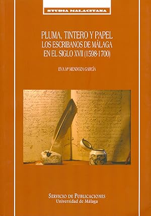 Image du vendeur pour Pluma, tintero y papel: Los escribanos de Mlaga en el siglo mis en vente par Imosver