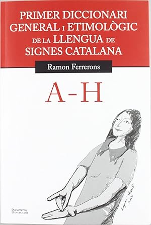 Imagen del vendedor de Primer diccionari general i etimolgic de la llengua de signes catalana. Volum 1. A-H (A-H) a la venta por Imosver