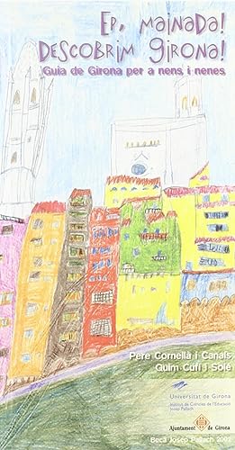 Immagine del venditore per Ep, mainada! descobrim Girona! : guia de Girona per a nens i venduto da Imosver
