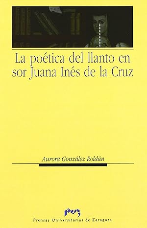 Seller image for La potica del llanto en sor Juana Ins de la Cruz for sale by Imosver