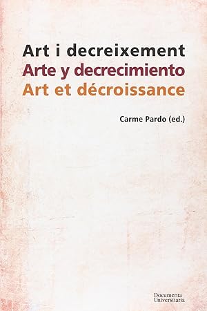 Seller image for Art I Decreixement. Arte Y Decrecimiento. Art Et Dcroissanc for sale by Imosver