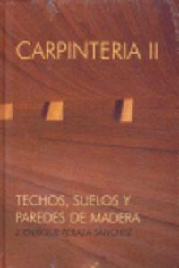 Imagen del vendedor de Carpinteria.(II) techos, suelos y paredes de madera. a la venta por Imosver