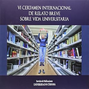 Imagen del vendedor de VI Certamen de Relato Breve sobre Vida Universitaria a la venta por Imosver