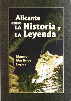 Imagen del vendedor de Alicante entre la historia y la leyenda a la venta por Imosver