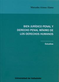 Imagen del vendedor de Bien Jurdico Penal Y Derecho Penal Mnimo De Los Derechos Humanos. Estudios. a la venta por Imosver