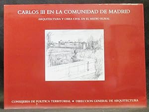 Seller image for Carlos iii en la comunidad de madrid arquitectura y obra civil en el medio rural for sale by Imosver