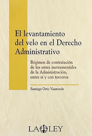 Bild des Verkufers fr Levantamiento del velo en el derecho administrativo,el. regimen contratacion de entes instrumentales de administracion zum Verkauf von Imosver