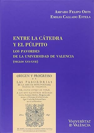 Imagen del vendedor de Entre la ctedra y el plpito LOS PAVORDES DE LA UNIVERSIDAD DE VALENCIA (SIGLOS XVI-XVII) a la venta por Imosver