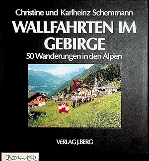 Wallfahrten im Gebirge. 50 Wanderungen in den Alpen