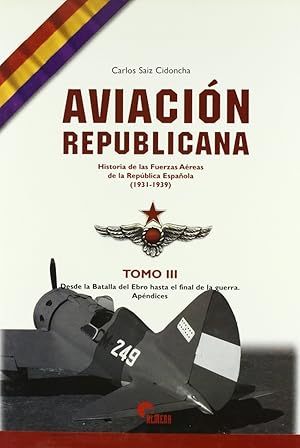 Image du vendeur pour Aviacion Republicana 1931-1939- Tomo Iii mis en vente par Imosver