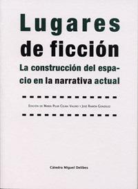 Seller image for Lugares De Ficcin. La Construccin Del Espacio En La Narrativa Actual for sale by Imosver