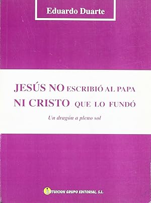 Imagen del vendedor de Jesus no escribio al papa ni cristo que lo fundo. un dragon a la venta por Imosver