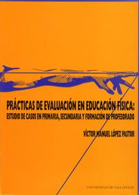 Imagen del vendedor de Prcticas De Evaluacin En Educacin Fsica: Estudio De Casos En Primaria, Secundaria Y Formacin De a la venta por Imosver