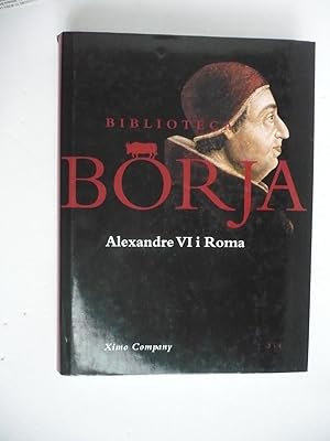 ALEXANDRE VI i ROMA: Les empreses artístiques de Roderic de Borja a Itàlia. Biblioteca Borja 1.