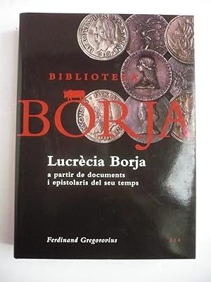 LUCRÈCIA BORJA a partir de documents i epistolaris del seu temps. Biblioteca Borja 4.