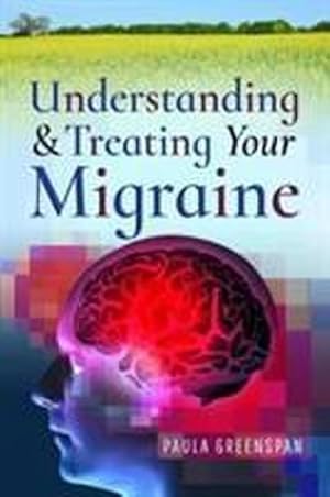 Seller image for Understanding and Treating Your Migraine for sale by AHA-BUCH GmbH