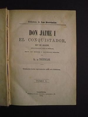 DON JAIME I EL CONQUISTADOR, REY DE ARAGÓN, Conde de Barcelona, Señor de Montpellier.