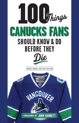 Bild des Verkufers fr 100 Things Canucks Fans Should Know & Do Before They Die (Paperback or Softback) zum Verkauf von BargainBookStores