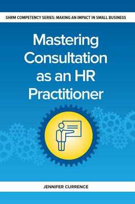 Seller image for Mastering Consultation as an HR Practitioner: Making an Impact in Small Business (Paperback or Softback) for sale by BargainBookStores