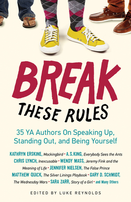 Bild des Verkufers fr Break These Rules: 35 YA Authors on Speaking Up, Standing Out, and Being Yourself (Paperback or Softback) zum Verkauf von BargainBookStores