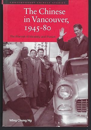 Image du vendeur pour The Chinese in Vancouver, 1945--80: The Pursuit of Identity and Power (Contemporary Chinese Studies Series) mis en vente par Turn-The-Page Books