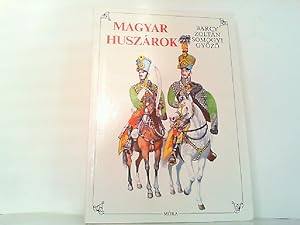 Seller image for Magyar Huszarok. for sale by Antiquariat Ehbrecht - Preise inkl. MwSt