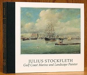 Bild des Verkufers fr Julius Stockfleth: Gulf Coast Marine and Landscape Painter zum Verkauf von Schroeder's Book Haven