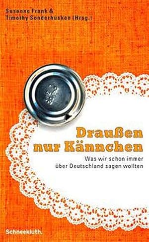 Imagen del vendedor de Drauen nur Knnchen: Was wir schon immer ber Deutschland sagen wollten a la venta por Gerald Wollermann