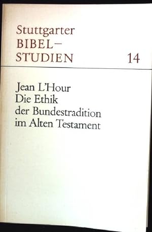 Seller image for Die Ethik der Bundestradition im Alten Testament Stuttgarter Bibelstudien 14 for sale by books4less (Versandantiquariat Petra Gros GmbH & Co. KG)