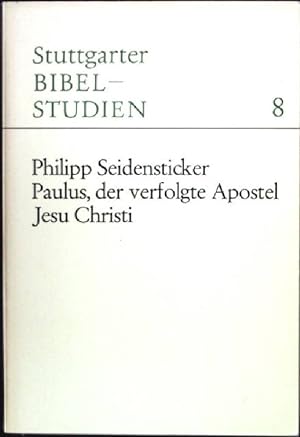 Seller image for Paulus, der verfolgte Apostel Jesu Christi Stuttgarter Bibelstudien 8 for sale by books4less (Versandantiquariat Petra Gros GmbH & Co. KG)