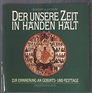 Seller image for Der unsere Zeit in Hnden hlt : zur Erinnerung an Geburts- und Festtage. for sale by books4less (Versandantiquariat Petra Gros GmbH & Co. KG)