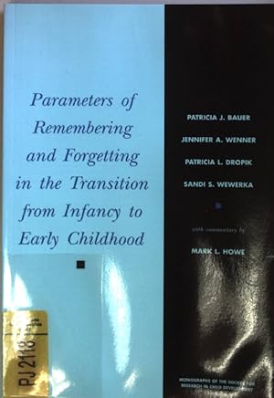 Imagen del vendedor de Parameters of Remembering and Forgetting in the Transition from Infancy to Early Childhood. a la venta por books4less (Versandantiquariat Petra Gros GmbH & Co. KG)