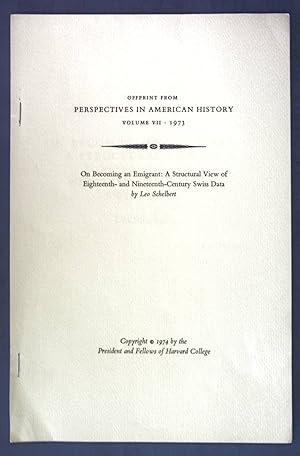 Imagen del vendedor de On Becoming an Emigrant: A Structural View of Eighteenth- and Nineteenth-Century Swiss Data; Offprint from: Perspectives in American History; a la venta por books4less (Versandantiquariat Petra Gros GmbH & Co. KG)