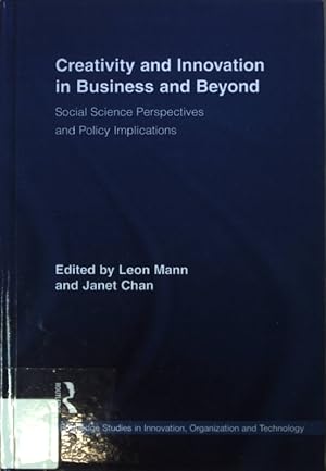 Seller image for Creativity and Innovation in Business and Beyond: Social Science Perspectives and Policy Implications. Routledge Studies in Innovation, Organization and Technology, Band 18; for sale by books4less (Versandantiquariat Petra Gros GmbH & Co. KG)