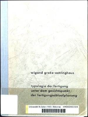 Seller image for Typologie der Fertigung unter dem Gesichtspunkt der Fertigungsablaufplanung Dissertation for sale by books4less (Versandantiquariat Petra Gros GmbH & Co. KG)