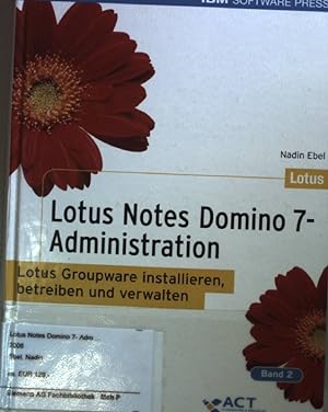 Seller image for Lotus Notes Domino 7-Administration: Lotus Groupware installieren, betreiben und verwalten Band 2. for sale by books4less (Versandantiquariat Petra Gros GmbH & Co. KG)
