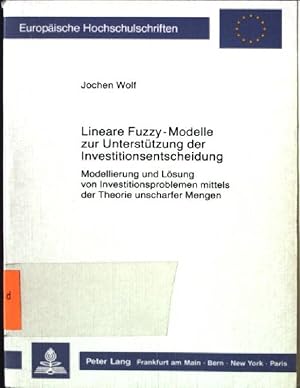 Imagen del vendedor de Lineare Fuzzy-Modelle zur Untersttzung der Investitionsentscheidung : Modellierung u. Lsung von Investitionsproblemen mittels d. Theorie unscharfer Mengen. Europische Hochschulschriften / Reihe 5 / Volks- und Betriebswirtschaft ; Bd. 903 a la venta por books4less (Versandantiquariat Petra Gros GmbH & Co. KG)